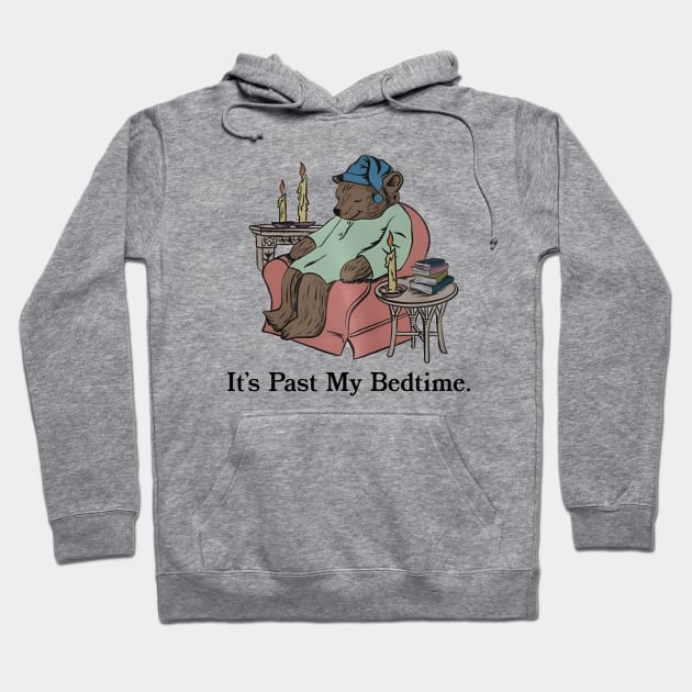 It's Past My Bedtime Sleepy Bear Hoodie by teecloud